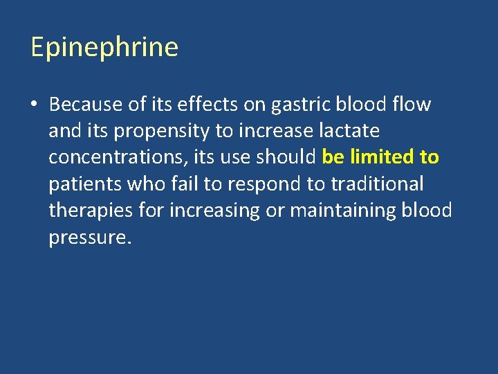 Epinephrine • Because of its effects on gastric blood flow and its propensity to