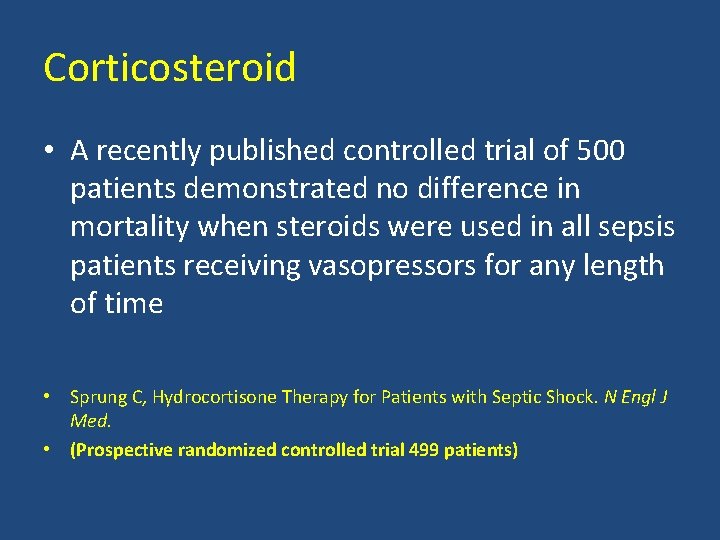 Corticosteroid • A recently published controlled trial of 500 patients demonstrated no difference in