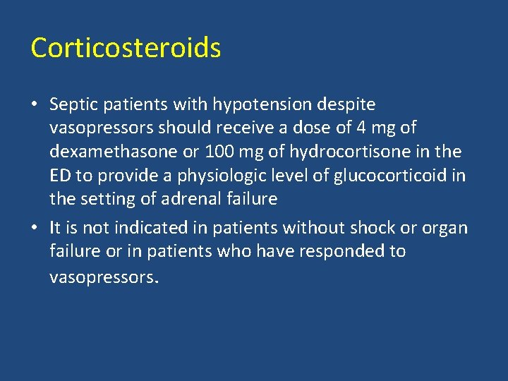 Corticosteroids • Septic patients with hypotension despite vasopressors should receive a dose of 4