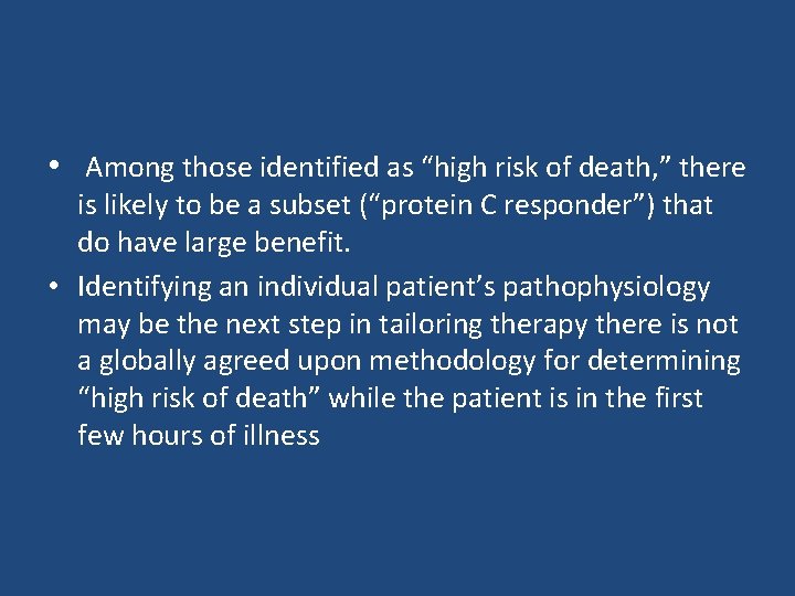  • Among those identified as “high risk of death, ” there is likely