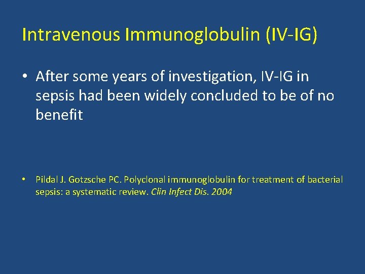 Intravenous Immunoglobulin (IV‐IG) • After some years of investigation, IV‐IG in sepsis had been