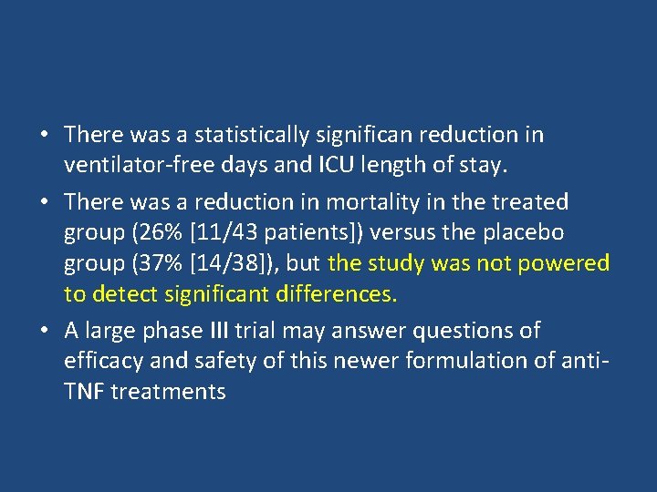  • There was a statistically significan reduction in ventilator‐free days and ICU length