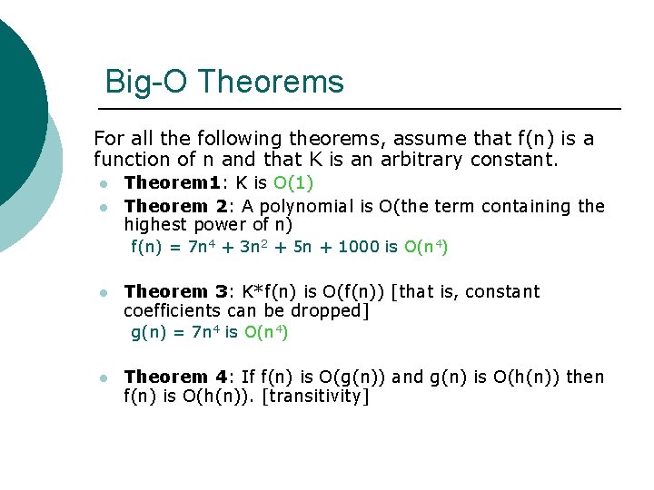 Big-O Theorems For all the following theorems, assume that f(n) is a function of