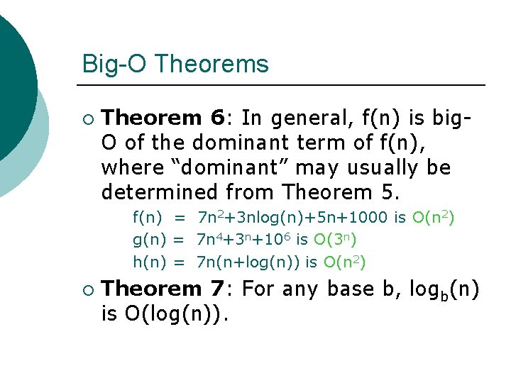 Big-O Theorems ¡ Theorem 6: In general, f(n) is big. O of the dominant