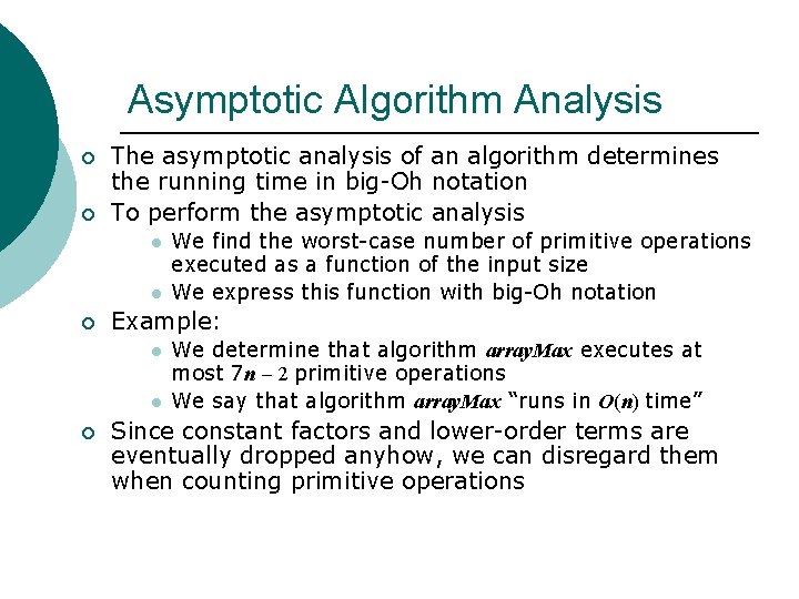 Asymptotic Algorithm Analysis ¡ ¡ The asymptotic analysis of an algorithm determines the running