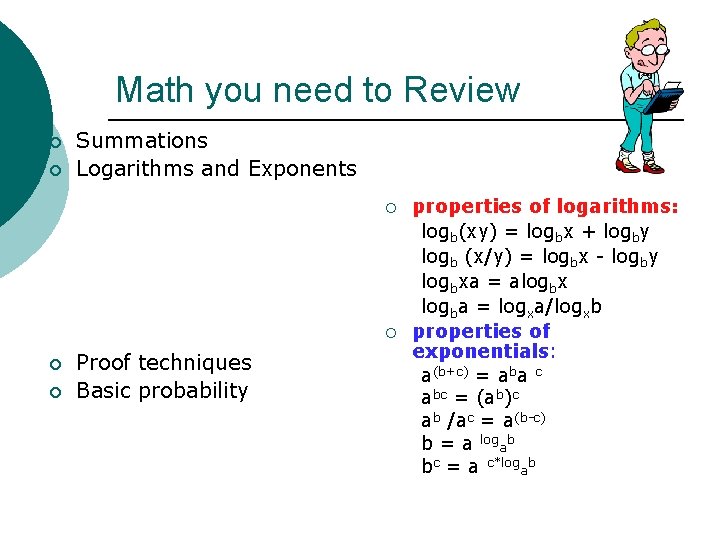 Math you need to Review ¡ ¡ Summations Logarithms and Exponents ¡ ¡ Proof