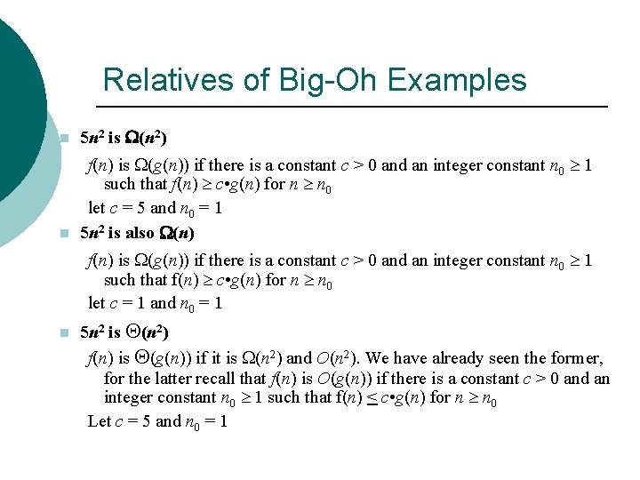 Relatives of Big-Oh Examples n 5 n 2 is (n 2) n f(n) is