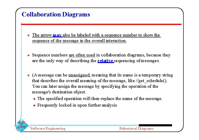 Collaboration Diagrams ● The arrow may also be labeled with a sequence number to Collaboration Diagrams ● The arrow may also be labeled with a sequence number to