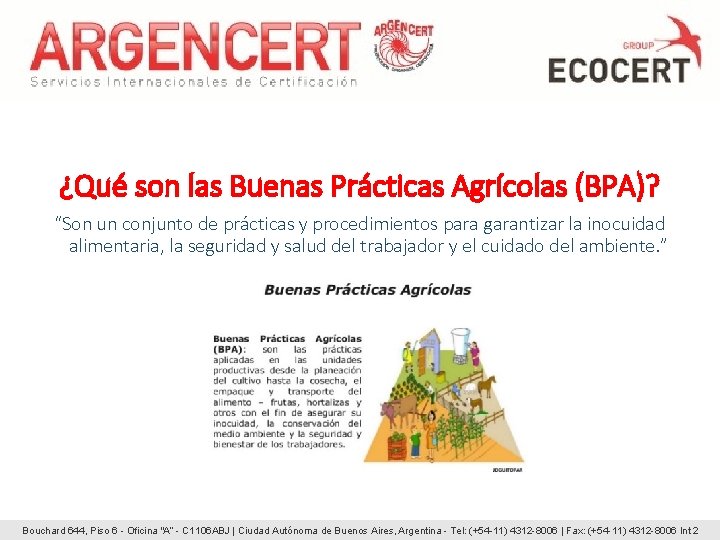 ¿Qué son las Buenas Prácticas Agrícolas (BPA)? “Son un conjunto de prácticas y procedimientos