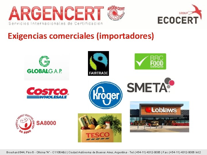 Exigencias comerciales (importadores) Bouchard 644, Piso 6 - Oficina "A“ - C 1106 ABJ