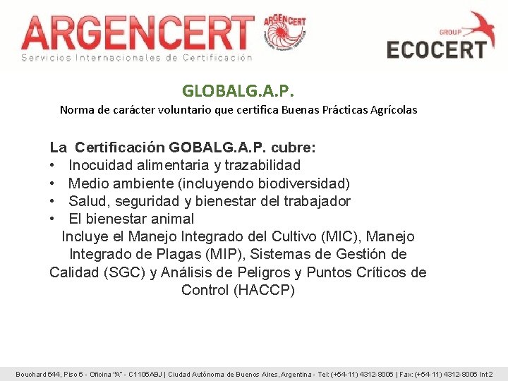 GLOBALG. A. P. Norma de carácter voluntario que certifica Buenas Prácticas Agrícolas La Certificación