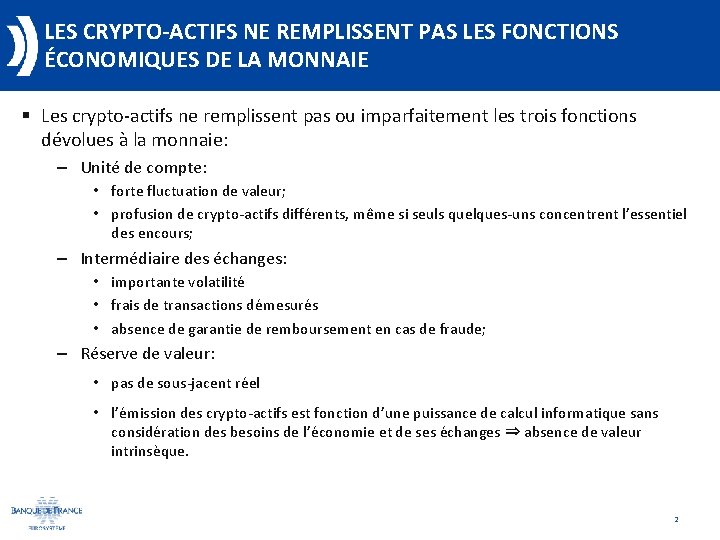 LES CRYPTO-ACTIFS NE REMPLISSENT PAS LES FONCTIONS ÉCONOMIQUES DE LA MONNAIE § Les crypto-actifs