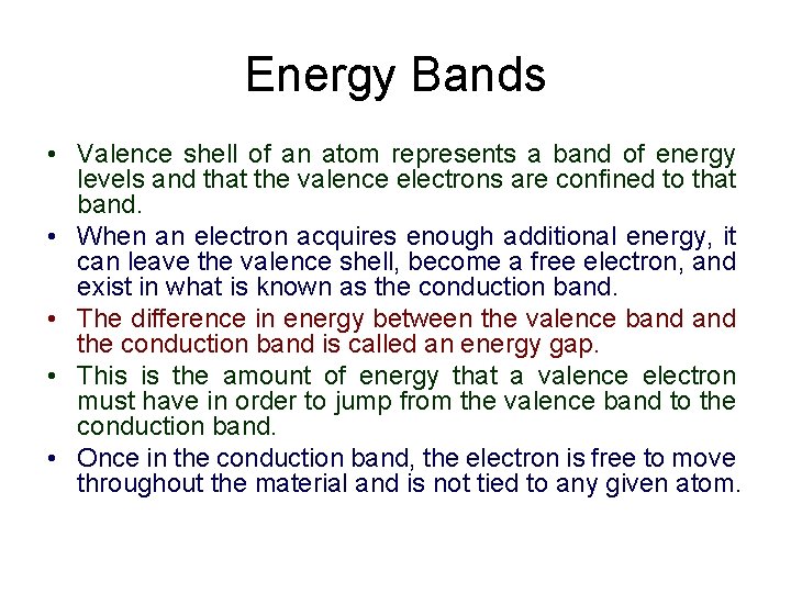 Energy Bands • Valence shell of an atom represents a band of energy levels