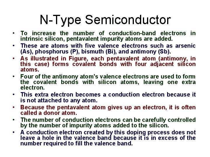 N-Type Semiconductor • To increase the number of conduction-band electrons in intrinsic silicon, pentavalent