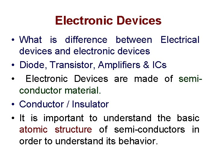 Electronic Devices • What is difference between Electrical devices and electronic devices • Diode,