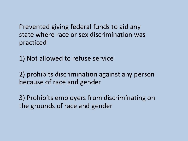 Prevented giving federal funds to aid any state where race or sex discrimination was