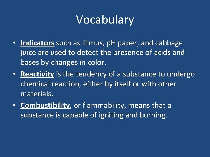 Vocabulary • Indicators such as litmus, p. H paper, and cabbage juice are used