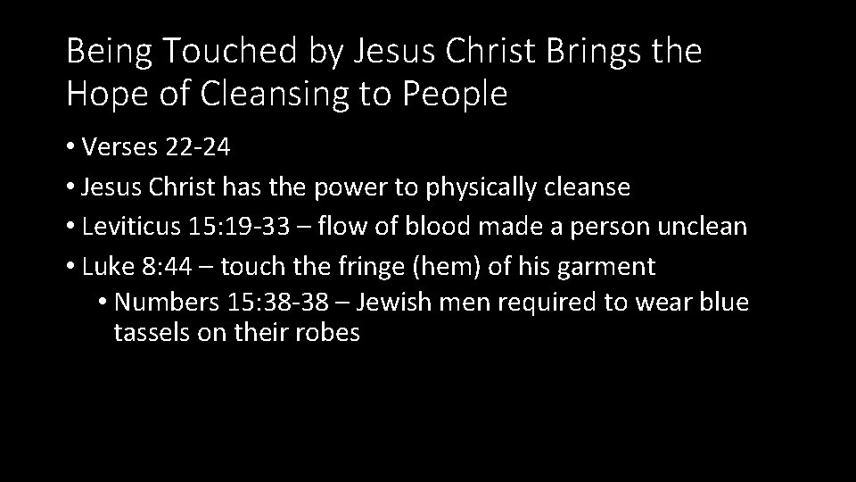 Being Touched by Jesus Christ Brings the Hope of Cleansing to People • Verses