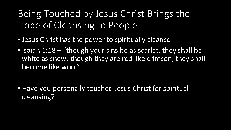 Being Touched by Jesus Christ Brings the Hope of Cleansing to People • Jesus