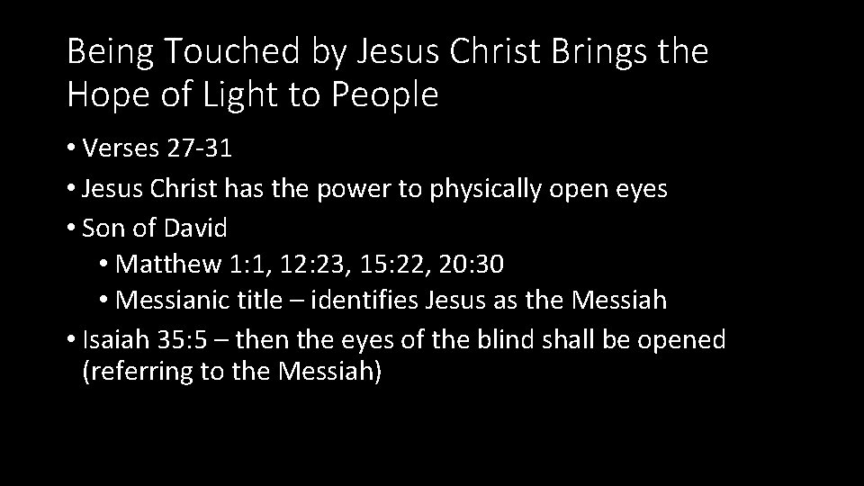 Being Touched by Jesus Christ Brings the Hope of Light to People • Verses