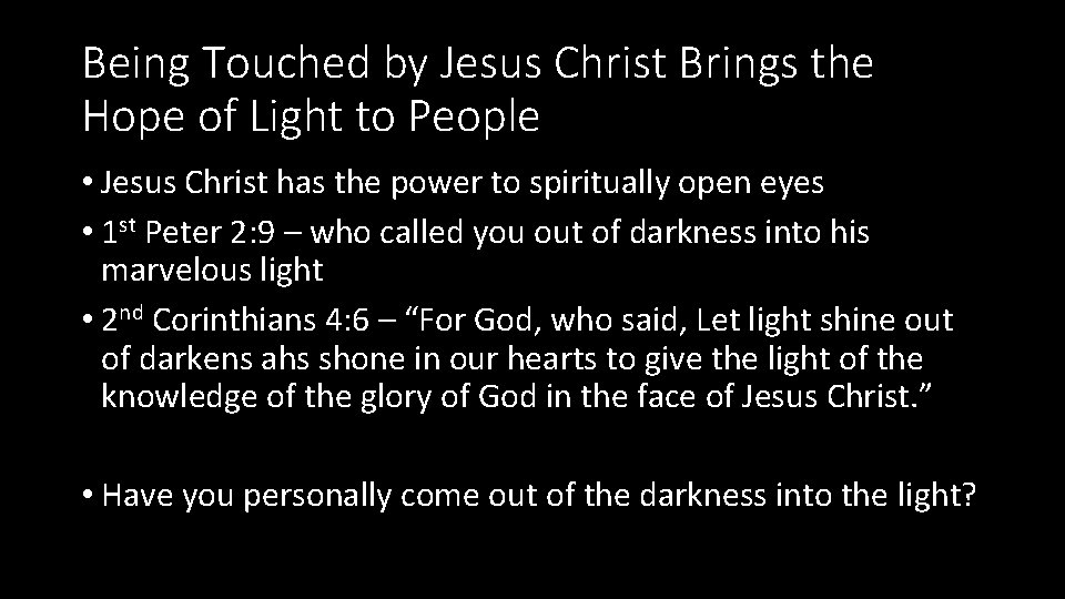 Being Touched by Jesus Christ Brings the Hope of Light to People • Jesus