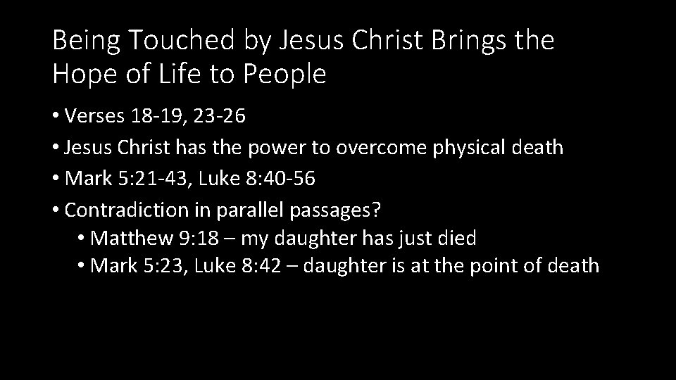 Being Touched by Jesus Christ Brings the Hope of Life to People • Verses