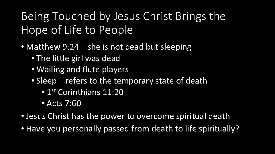 Being Touched by Jesus Christ Brings the Hope of Life to People • Matthew