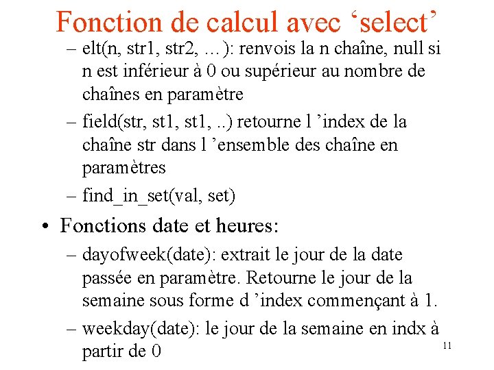 Fonction de calcul avec ‘select’ – elt(n, str 1, str 2, …): renvois la