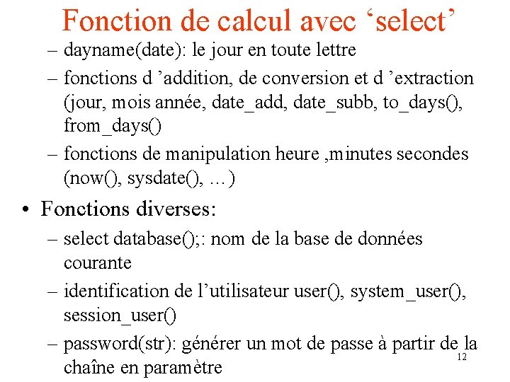Fonction de calcul avec ‘select’ – dayname(date): le jour en toute lettre – fonctions