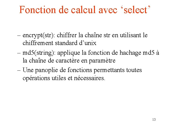 Fonction de calcul avec ‘select’ – encrypt(str): chiffrer la chaîne str en utilisant le