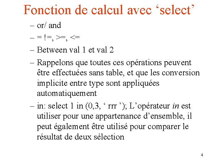 Fonction de calcul avec ‘select’ – or/ and – = !=, >=, <= –