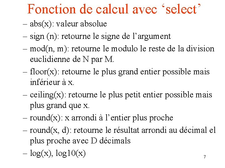 Fonction de calcul avec ‘select’ – abs(x): valeur absolue – sign (n): retourne le