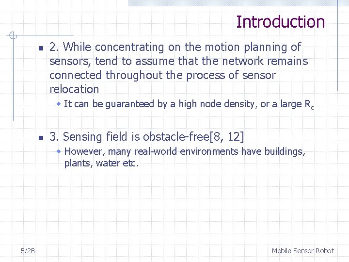 Introduction n 2. While concentrating on the motion planning of sensors, tend to assume