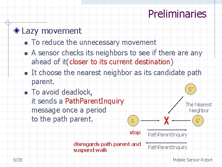 Preliminaries Lazy movement n n 9/28 To reduce the unnecessary movement A sensor checks