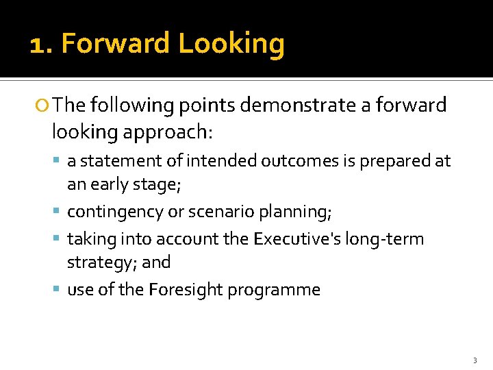 1. Forward Looking The following points demonstrate a forward looking approach: a statement of