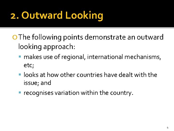 2. Outward Looking The following points demonstrate an outward looking approach: makes use of