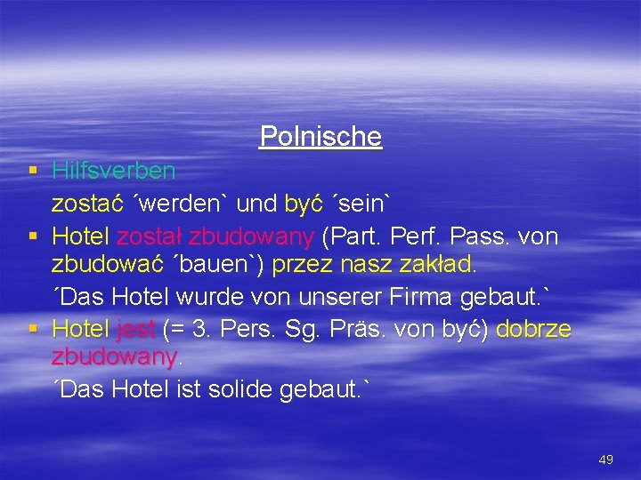 Polnische § Hilfsverben zostać ´werden` und być ´sein` § Hotel został zbudowany (Part. Perf.