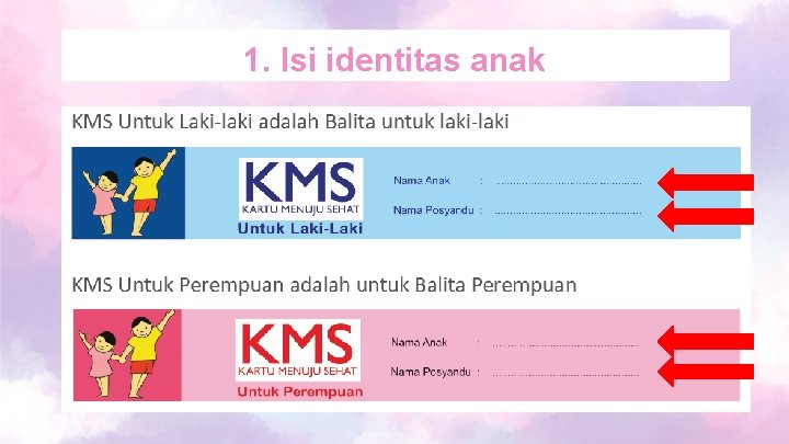 1. Isi identitas anak 