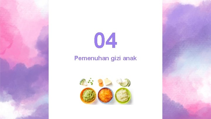 04 Pemenuhan gizi anak 