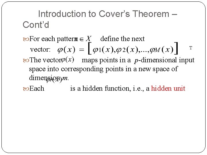 Introduction to Cover’s Theorem – Cont’d For each pattern define the next T vector: