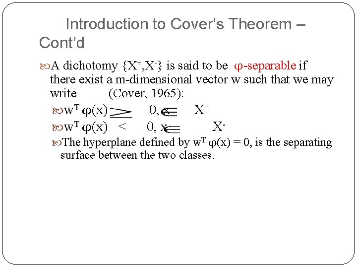 Introduction to Cover’s Theorem – Cont’d A dichotomy {X+, X-} is said to be