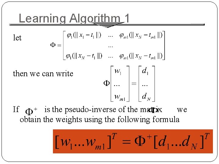 Learning Algorithm 1 let then we can write If is the pseudo-inverse of the