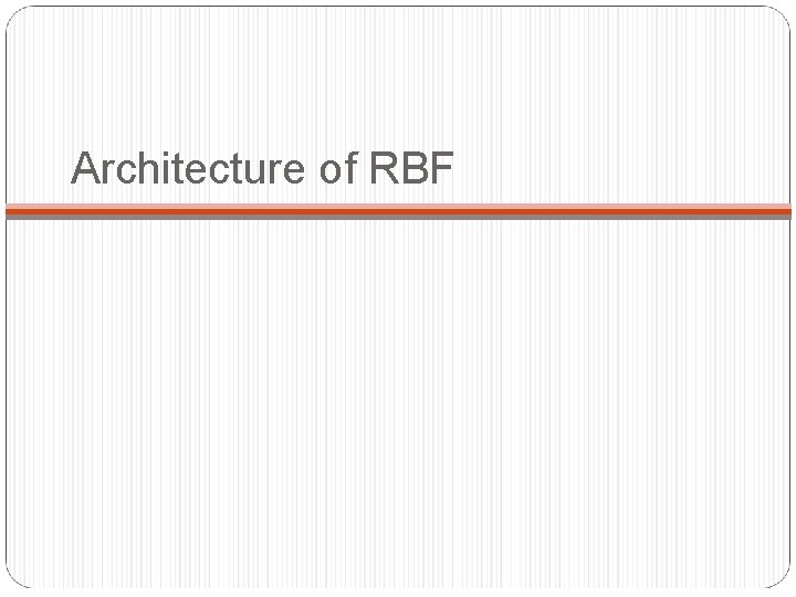 Architecture of RBF 