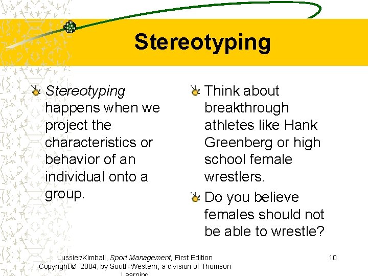 Stereotyping happens when we project the characteristics or behavior of an individual onto a