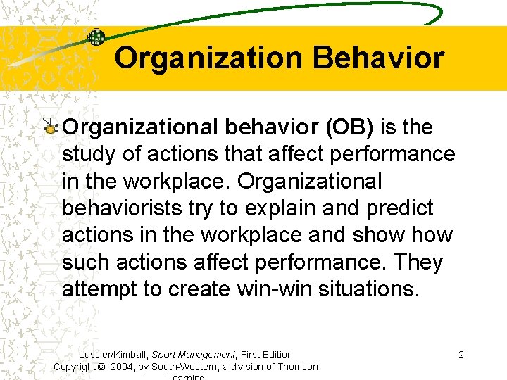 Organization Behavior Organizational behavior (OB) is the study of actions that affect performance in