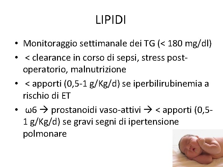 LIPIDI • Monitoraggio settimanale dei TG (< 180 mg/dl) • < clearance in corso