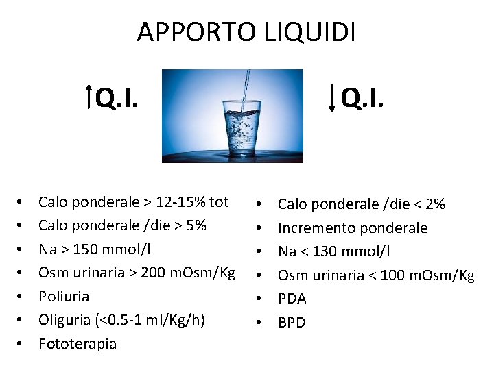 APPORTO LIQUIDI Q. I. • • Calo ponderale > 12 -15% tot Calo ponderale