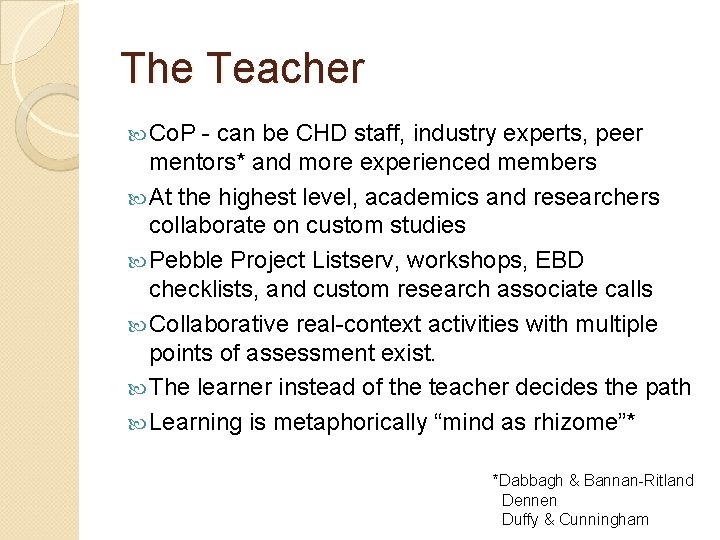 The Teacher Co. P - can be CHD staff, industry experts, peer mentors* and