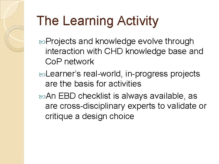 The Learning Activity Projects and knowledge evolve through interaction with CHD knowledge base and