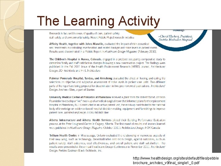 The Learning Activity http: //www. healthdesign. org/sites/default/files/pebble brochure_archdes_v 9 final_single 1_0. pdf 